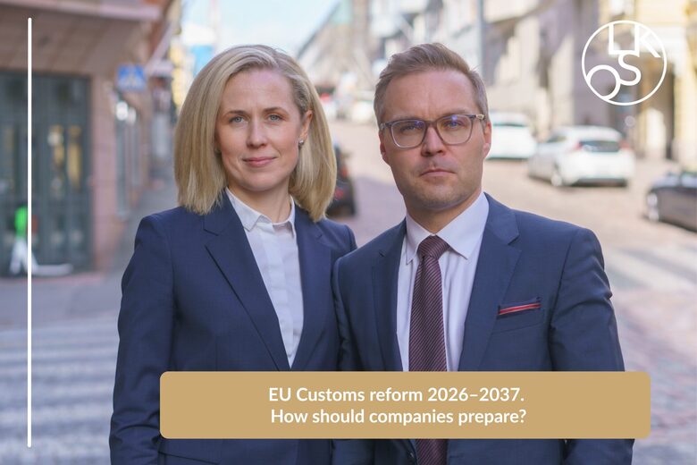 LKOS Law Partners in Helsinki: Key Takeaways on the EU Customs Reform 2026–2037